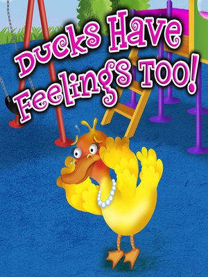 cover image of Ducks Have Feelings Too!